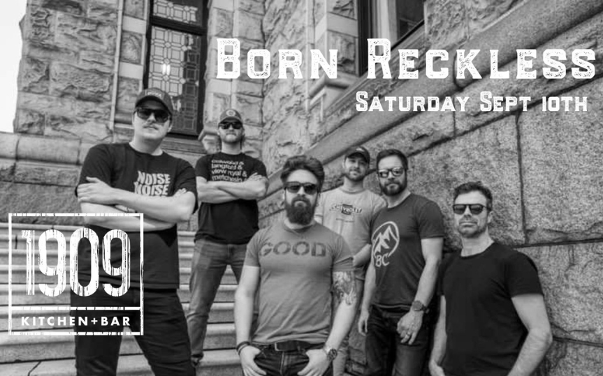 Born Reckless at 1909 Kitchen + Bar