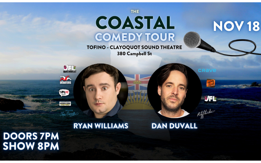 Coastal Comedy Tour with Ryan Williams and Dan Duvall at the Clayquot Sound Theatre