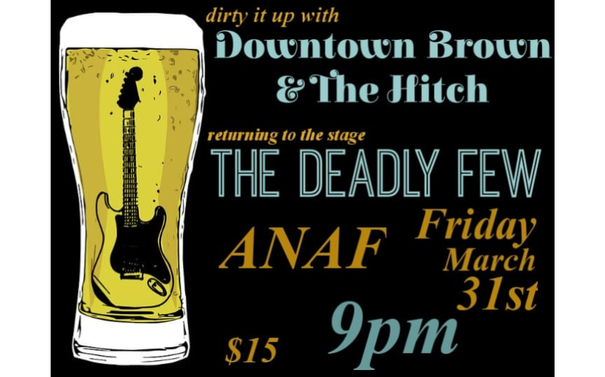 Downtown Brown and The Hitch with The Deadly Few at the ANAF