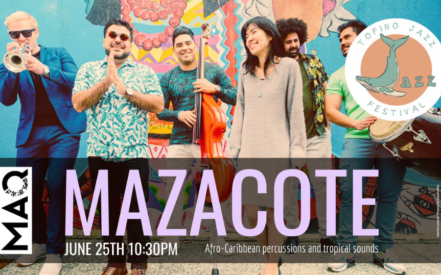 Mazacote at the Maq Hotel - Tofino Jazz Festival