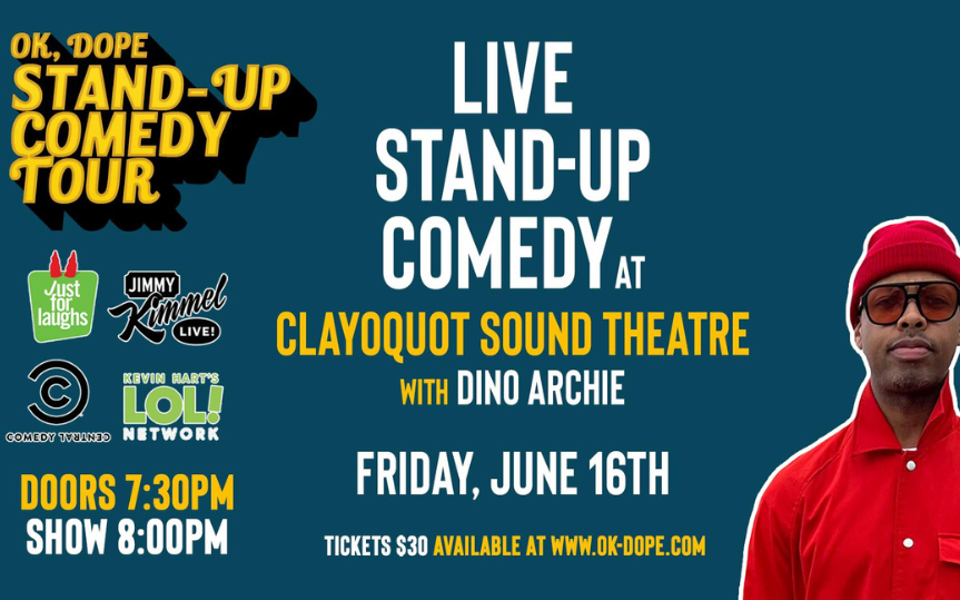 The OK, DOPE stand up comedy tour with Dino Archie at the Clayoquot Sound Community Theatre